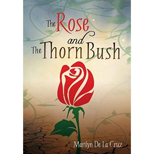 The Rose And The Thorn Bush