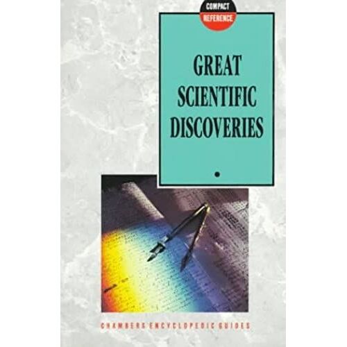 Great Scientific Discoveries (Chambers Compact Reference Series)