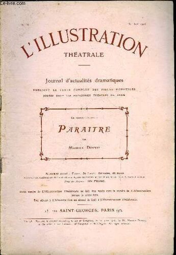 L Illustration Théatrale N° 36 - Paraitre, Pièce En Quatre Actes (Cinq Tableaux) De M. Maurice Donnay, Représentée Pour La Première Fois A La Comédie Française Le 2 Avril 1906