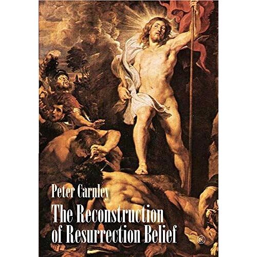 The Reconstruction Of Resurrection Belief