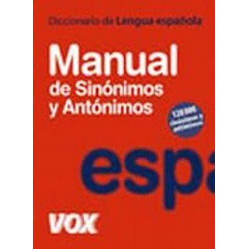 Manual De Sinónimos Y Antónimos / Manual Of Sinonyms And Anthonyms: Diccionario De La Lengua Española / Spanish Language Dictionary