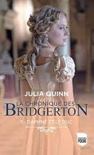 La Chronique Des Bridgerton Tome 1 Daphne Et Le Duc Julia Quinn