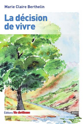 Supplément À Vie Chrétienne N°464 - La Décision De Vivre