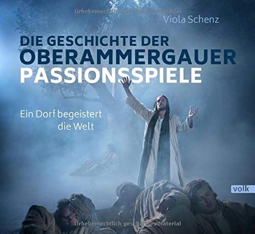 Die Geschichte Der Oberammergauer Passionsspiele