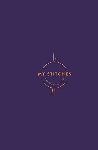 My Stitches: A Knitter's Journal