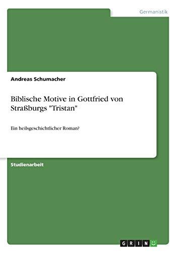 Biblische Motive In Gottfried Von Straßburgs "Tristan