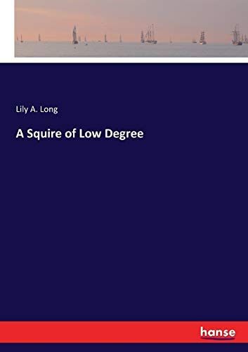 A Squire Of Low Degree
