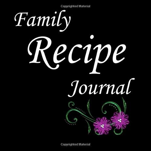 Family Recipe Journal: Blank Cookbook Binder To Write Down All Your Favorite Recipes In (Premium 100 Recipe Notebook)