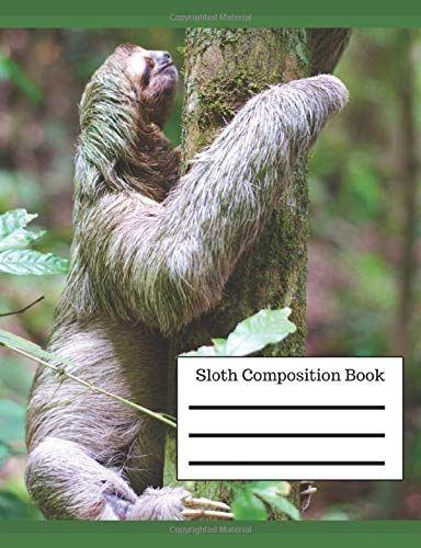 Sloth Composition Book: 7.44 Inches X 9.69 Inches, Wide Ruled, 200 Pages