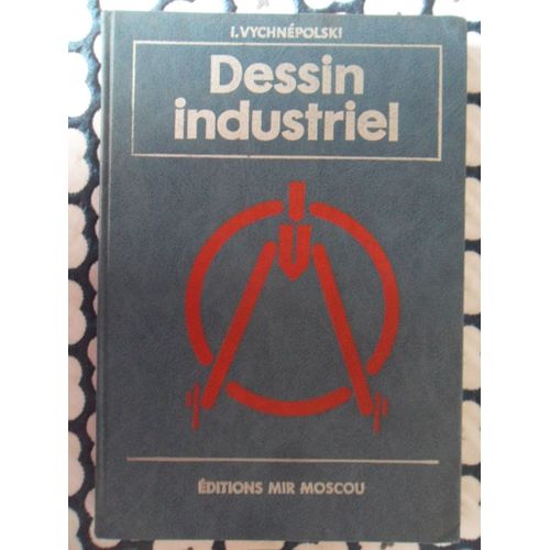 Dessin Industriel Avec Éléments D'enseignement Programmé (Traduit Du Russe Par V. Koliméev)