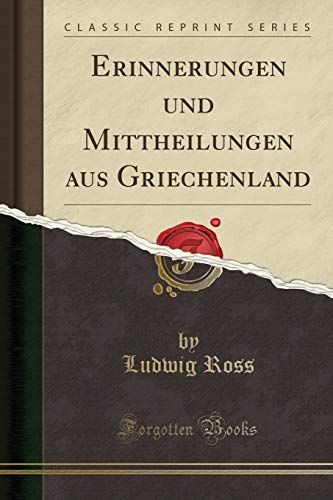 Ross, L: Erinnerungen Und Mittheilungen Aus Griechenland (Cl
