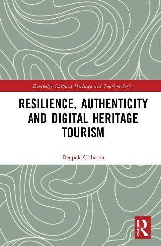 Resilience, Authenticity And Digital Heritage Tourism
