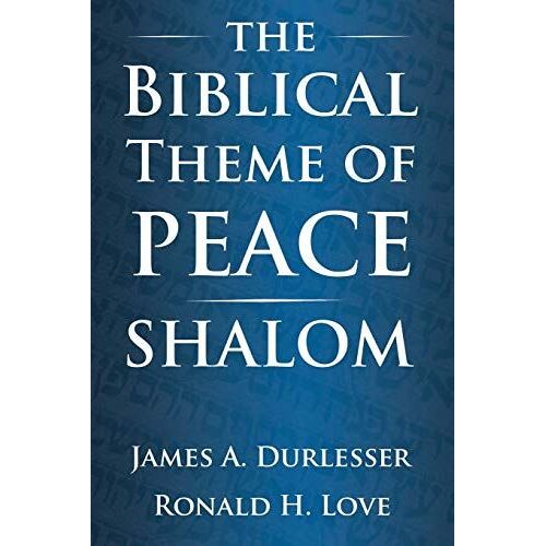 The Biblical Theme Of Peace / Shalom