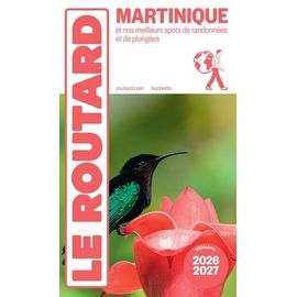 Martinique - Et Nos Meilleurs Spots De Randonnées Et De Plongées - Guide Du Routard 2026-2027