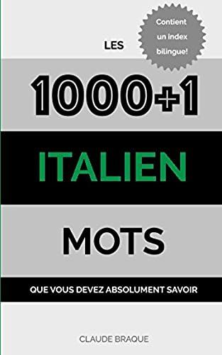 Italien: Les 1000+1 Mots Que Vous Devez Absolument Savoir