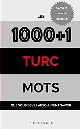 Turc: Les 1000+1 Mots Que Vous Devez Absolument Savoir