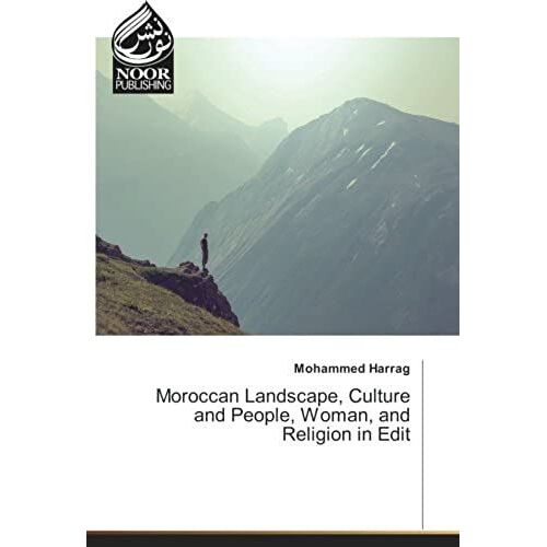 Moroccan Landscape, Culture And People, Woman, And Religion In Edit
