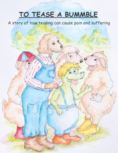 To Tease A Bummble: A Story Of How Teasing Can Cause Pain And Suffering (The Hartlie Series)