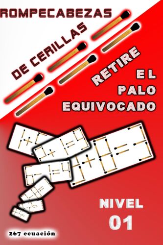Rompecabezas De Cerillas Retire El Palo Equivocado: Nivel 01 (Spanish Edition)