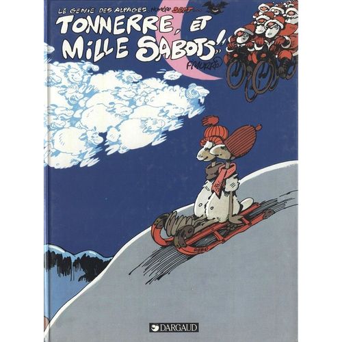 Tonnerre, Et Mille Sabots !! (Le Génie Des Alpages, Numéro Sept...)