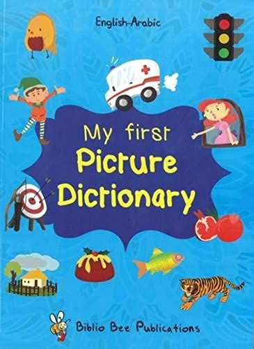 My First Picture Dictionary: English-Arabic With Over 1000 Words