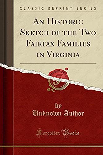 Author, U: Historic Sketch Of The Two Fairfax Families In Vi