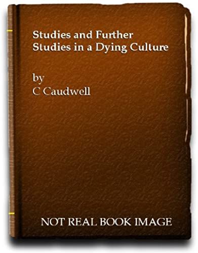 Studies And Further Studies In A Dying Culture