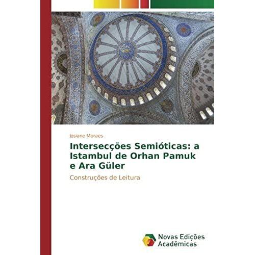 Intersecções Semióticas: A Istambul De Orhan Pamuk E Ara Güler