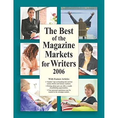 The Best Of The Magazine Markets For Writers: A Directory Of Publications That Buy Freelance Material