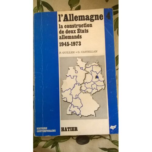L'allemagne (Tome 4) - La Construction De Deux États Allemands 1945-1973