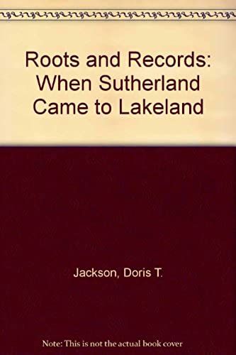 Roots And Records: When Sutherland Came To Lakeland