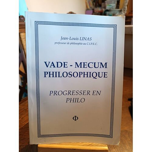 Vade - Mecum Philosophique Progresser En Philo