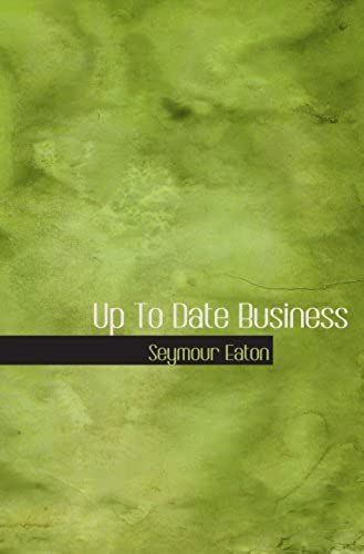 Up To Date Business: Home Study Circle Library Series (Volume Ii.)