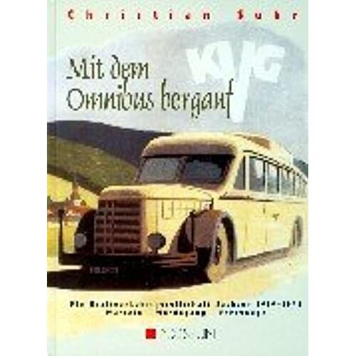 Mit Dem Omnibus Bergauf: Die Kraftverkehrsgesellschaft Sachsen (1919 - 1948). Wurzeln - Werdegang - Fahrzeuge