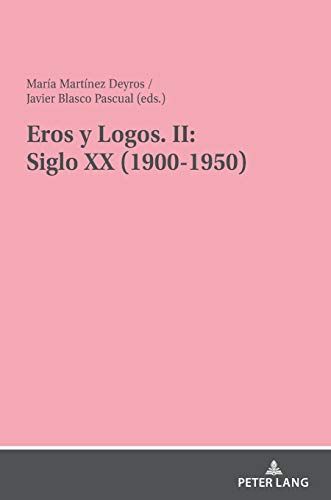Eros Y Logos. Ii: Siglo Xx (1900-1950)