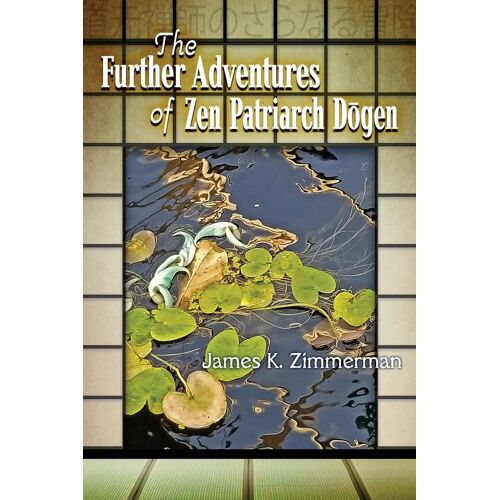 The Further Adventures Of Zen Patriarch D¿Gen