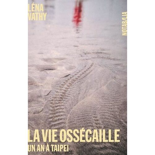 La Vie Ossécaille - Un An À Taipei