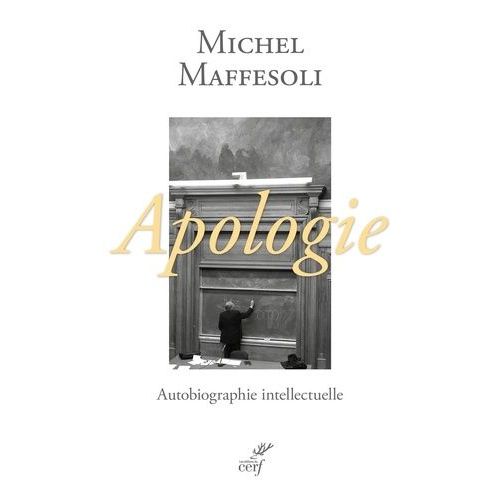 Apologie - Une Autobiographie Intellectuelle