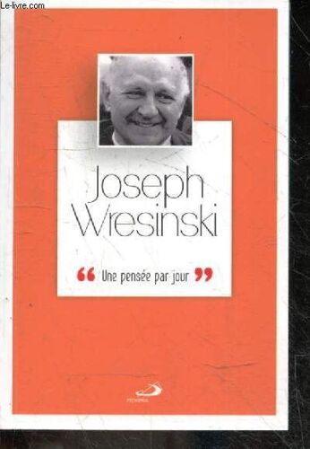 Joseph Wresinski, Une Pensee Par Jour