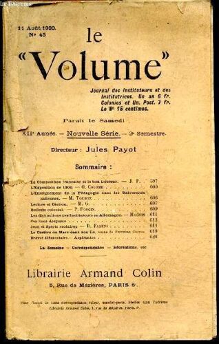 Le Volume, Journal Des Instituteurs Et Des Institutrices N°45, 11 Aout 1900, Xiie Annee, Nouvelle Serie, 2e Semestre- Les Distrations Des Instituteurs En Allemagne De Magnin, La Composition Francaise(...)