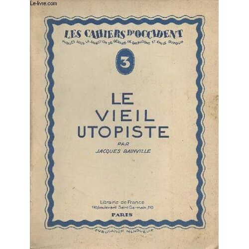 Les Cahiers D Occident - 3 - Le Vieil Utopiste