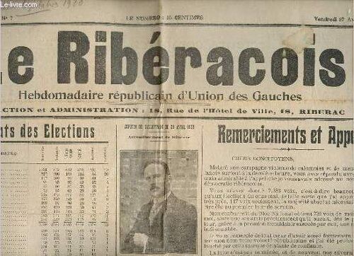 Le Ribéracois N°7 Première Année Vendredi 27 Avril 1928 - Résultats Des Élections - Remerciements Et Appel - L Union À Gauche - Leur Défaite - Electeurs Comparez ! - La Situation Politique - M.Maxence(...)