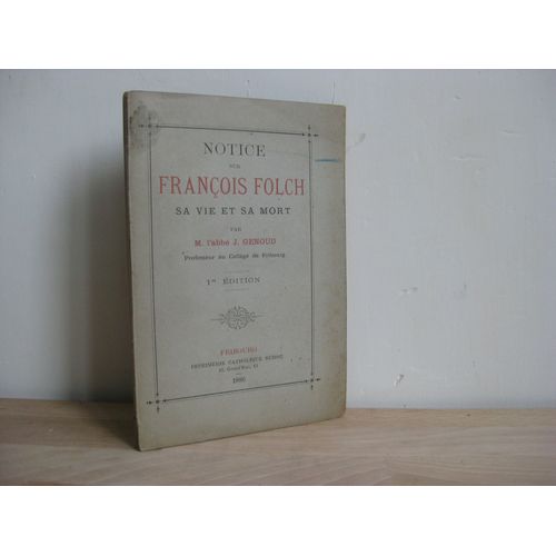Notice Sur François Folch. Sa Vie Et Sa Mort