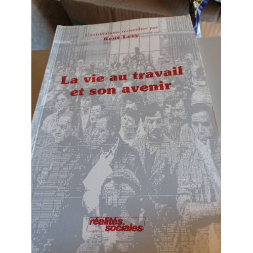 La Vie Au Travail Et Son Avenir
