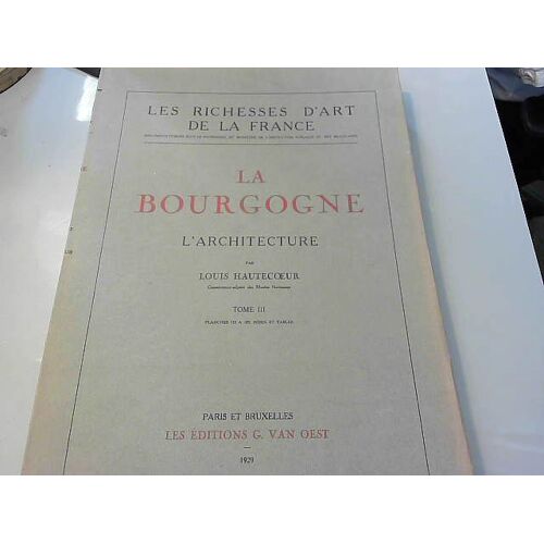 La Bourgogne. L'architecture. T. Iii; Planches 133 À 189, Index Et Tables