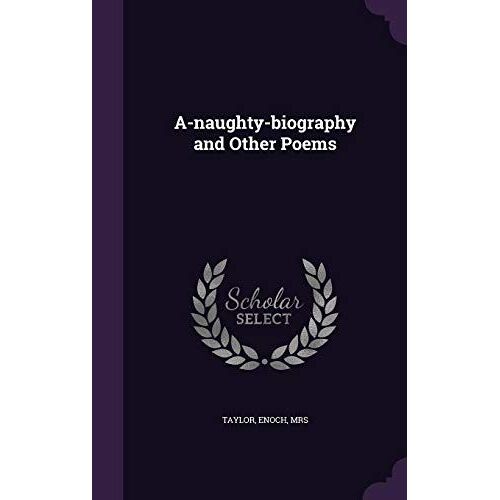 A-Naughty-Biography And Other Poems