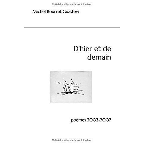 D'hier Et De Demain: Poèmes 2003-2007