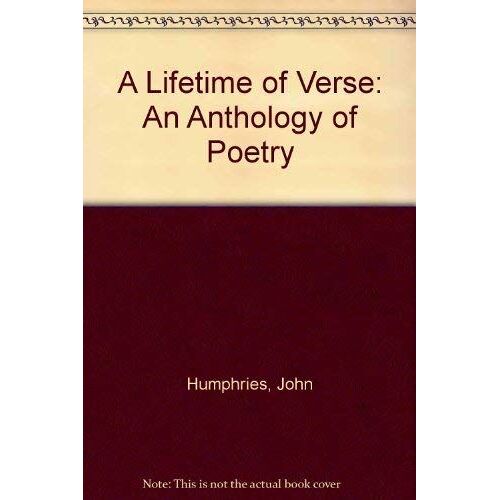A Lifetime Of Verse: An Anthology Of Poetry