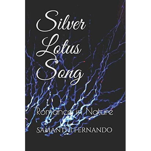 Silver Lotus Song: Romance In Nature
