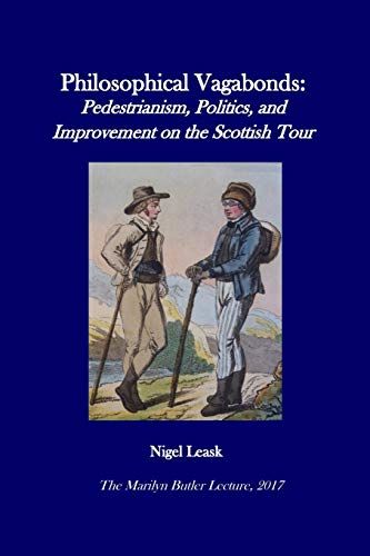 Philosophical Vagabonds: Pedestrianism, Politics, And Improvement On The Scottish Tour